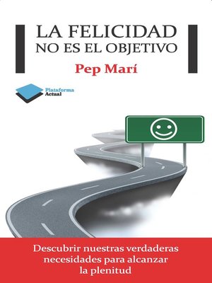 cover image of La felicidad no es el objetivo